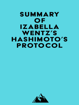 cover image of Summary of Izabella Wentz, PharmD.'s Hashimoto's Protocol